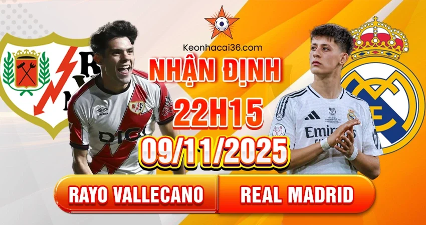 Nhận Định Rayo Vallecano Vs Real Madrid 22h15 Ngày 09/11/2025