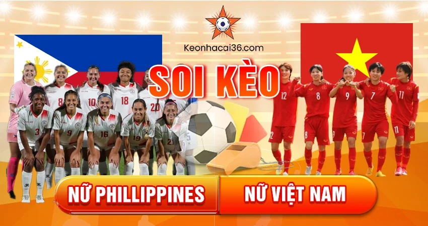 Nữ Việt Nam vs Nữ Philippines