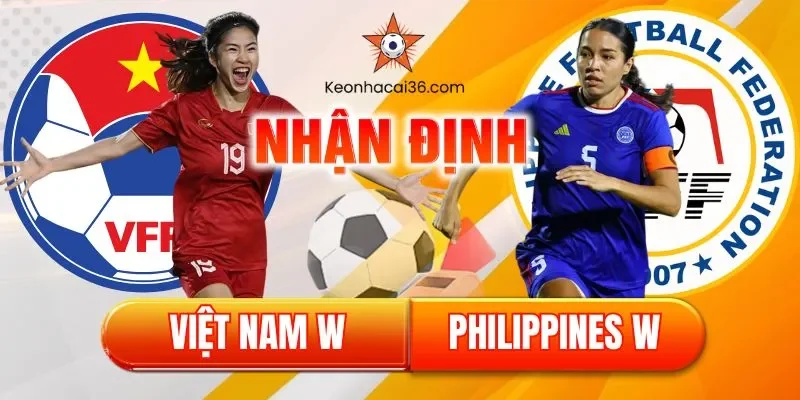 Nhận Định Bóng Đá SEA Games 33: Nữ Việt Nam vs Nữ Philippines – 18h30 ngày 8/12/2025